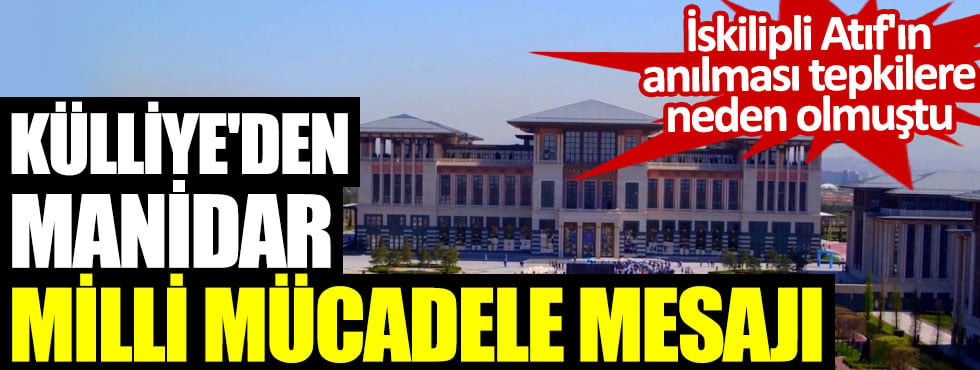 Külliye'den manidar Milli Mücadele mesajı. İskilipli Atıf'ın anılması tepkilere neden olmuştu