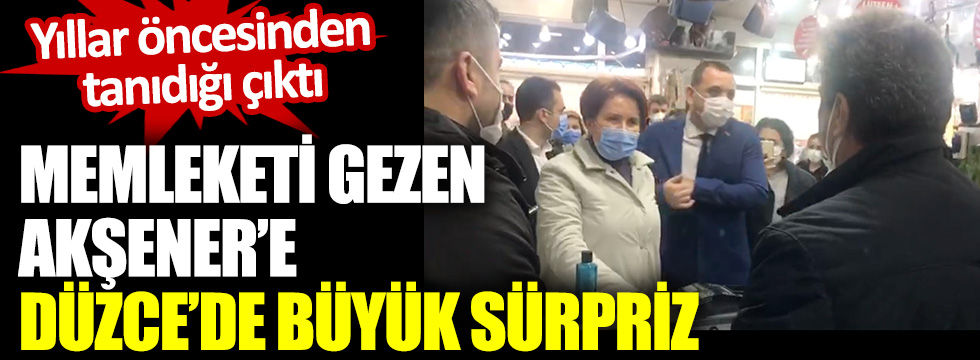 Memleketi gezen İYİ Parti Genel Başkanı Meral Akşener'e Düzce'de büyük sürpriz
