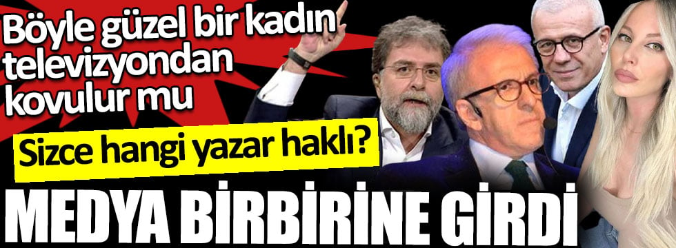 Medya birbirine girdi. Böyle güzel bir kadın televizyondan kovulur mu sizce hangi yazar haklı