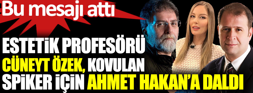 Ünlü estetik profesörü Cüneyt Özek, kovulan spiker Hande Sarıoğlu için Ahmet Hakan’a daldı. Bu mesajı attı