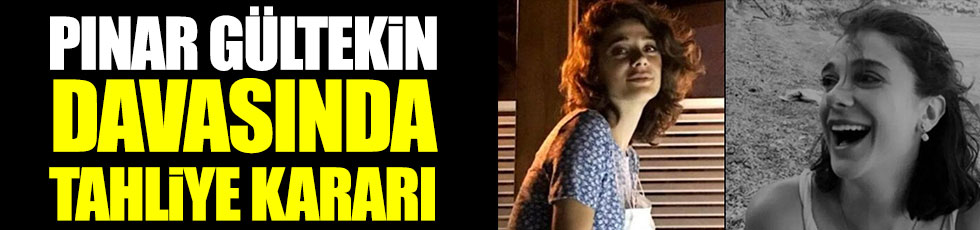 Pınar Gültekin davasında tahliye kararı
