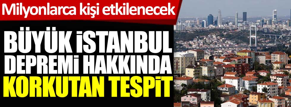Beklenen İstanbul depremine ilişkin TBMM'de korkutan tespit. 3 milyon insan etkilenecek