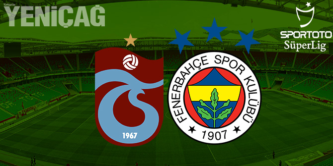 Trabzonspor'un konuğu Fenerbahçe