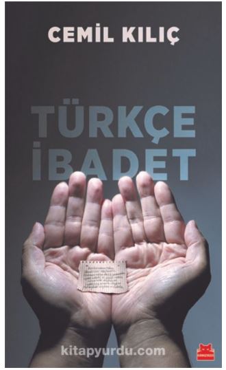 Cemil Kılıç'ın yeni kitabı Türkçe İbadet çıktı