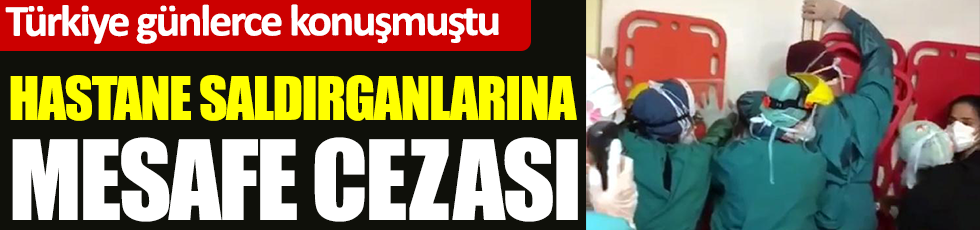 Ankara'da hastane saldırganlarına mesafe cezası. Türkiye günlerce konuşmuştu