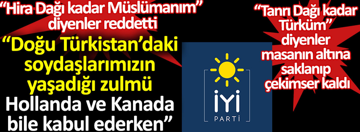 Doğu Türkistan'daki Çin Zulmü Araştırılsın önerisi reddedildi. İYİ Parti AKP ve MHP'ye tepki gösterdi