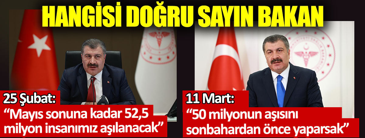 Hangisi doğru Sayın Bakan. Aşılama için Şubatta Mayıs sonu diyen Fahrettin Koca, Martta sonbahardan önce dedi