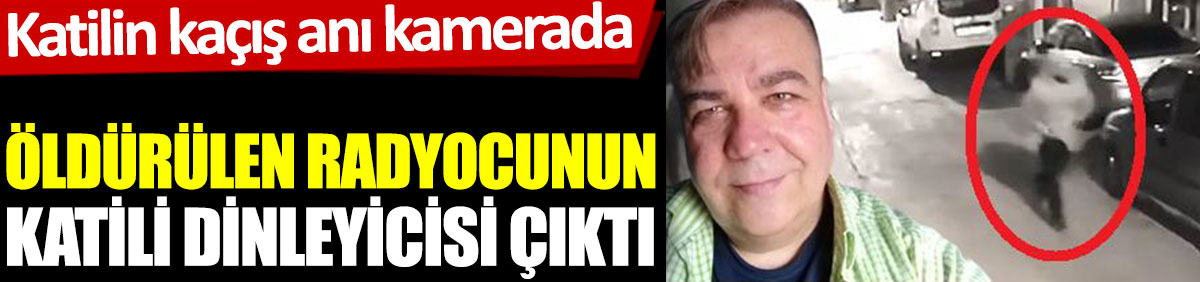 Bursa’da öldürülen radyocunun katili dinleyicisi çıktı