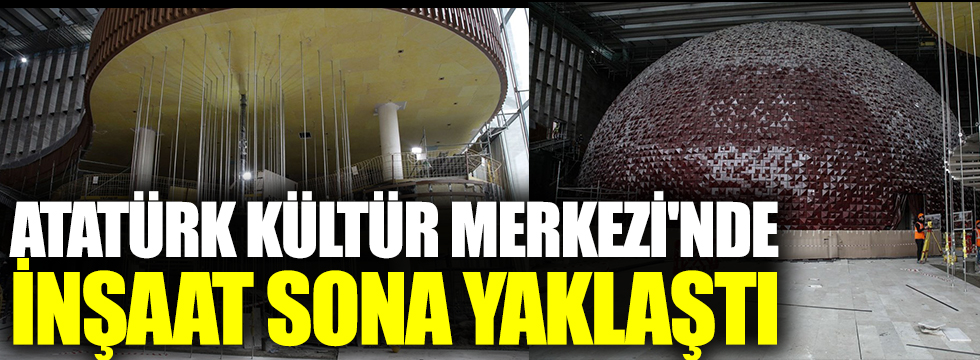 Atatürk Kültür Merkezi'nde inşaat sona yaklaştı.