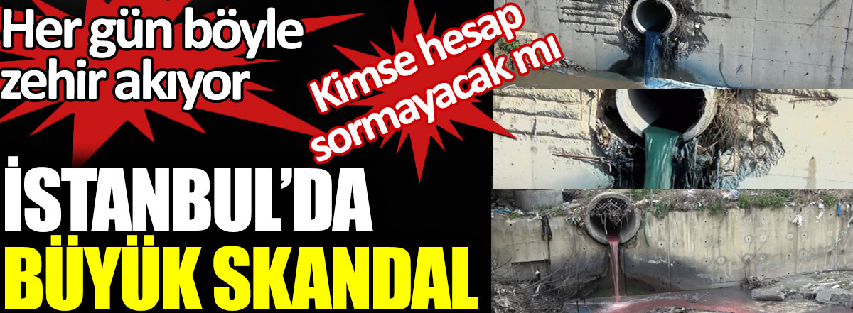 İstanbul’da büyük skandal. Haramidere'de her gün böyle zehir akıyor. Kimse hesap sormayacak mı