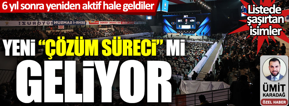 AKP MYK listesinde şaşırtan isimler! Yeni ''Çözüm Süreci'' mi geliyor