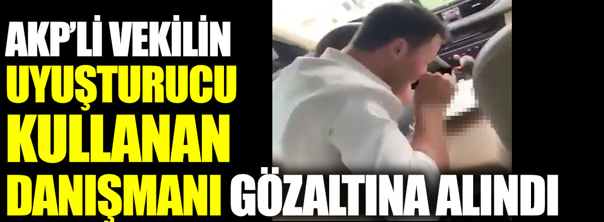 Uyuşturucu kullanırken görüntülenen AKP'li Kürşat Ayvatoğlu gözaltına alındı