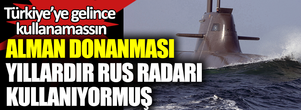 Alman donanması yıllardır Rus radarı kullanıyormuş