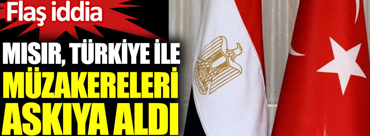 Mısır, Türkiye ile müzakereleri askıya aldı iddiası