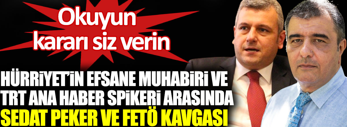 Hürriyet’in efsane muhabiri Toygun Atilla ile TRT Ana haber spikeri Ersoy Dede arasında Sedat Peker ve FETÖ kavgası. Okuyun kararı siz verin
