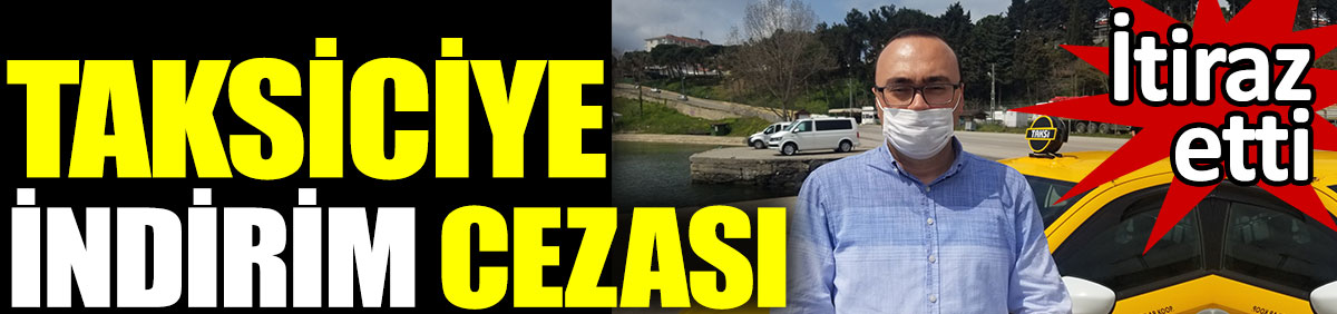 Sinop'ta taksiciye indirim cezası! İtiraz etti
