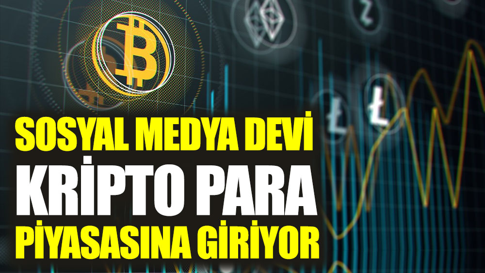 Sosyal medya devi kripto para piyasasına giriyor