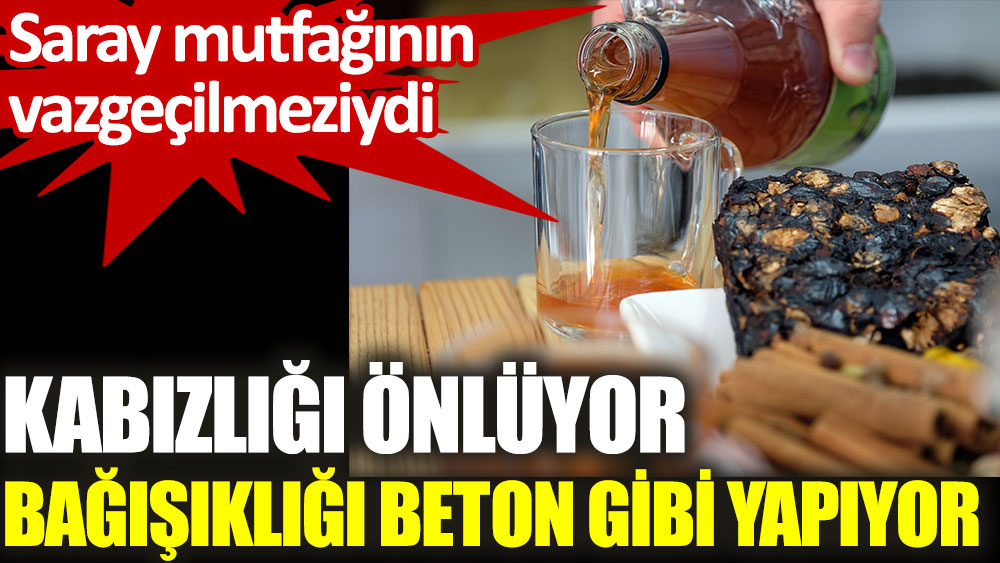 Kabızlığı önlüyor bağışıklığı beton gibi yapıyor. Saray mutfağının vazgeçilmeziydi