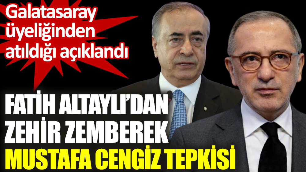 Fatih Altaylı’dan zehir zemberek Mustafa Cengiz tepkisi. Galatasaray üyeliğinden atıldığı açıklandı
