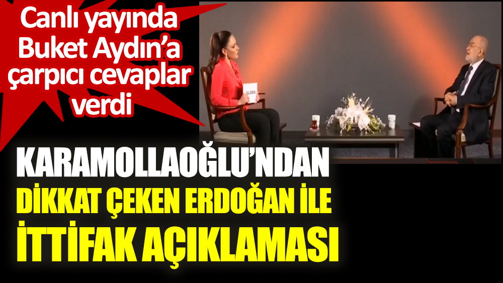 Karamollaoğlu'ndan dikkat çeken Erdoğan ile ittifak açıklaması. Canlı yayında Buket Aydın'a çarpıcı cevaplar verdi