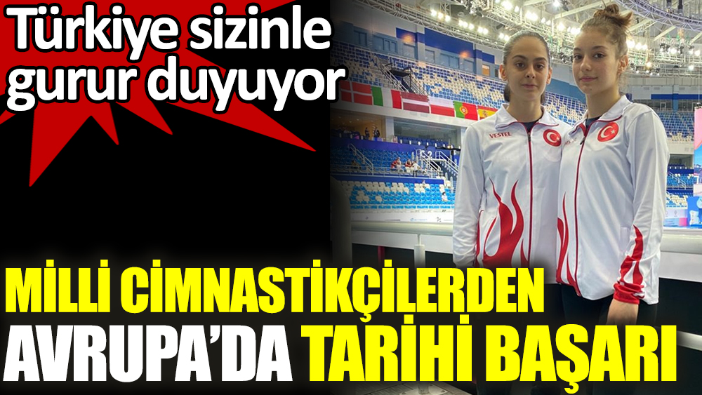 Milli Cimnastikçilerden Avrupa'da tarihi başarı. Türkiye sizinle gurur duyuyor