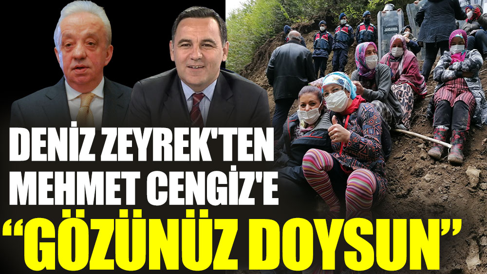 Deniz Zeyrek'ten, Mehmet Cengiz'e: Gözünüz doysun!