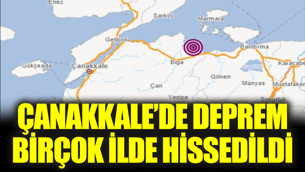 Çanakkale'de deprem. Birçok ilde hissedildi