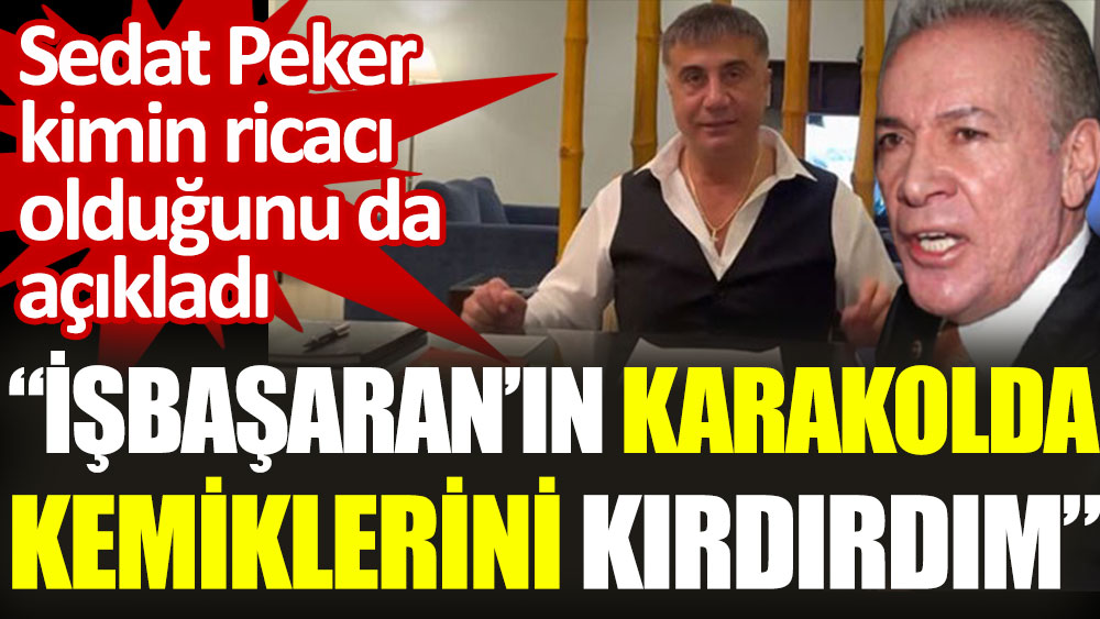 Sedat Peker: Feyzi İşbaşaran’ın karakolda kemiklerini kırdırdım. Ricacı olan ismi de açıkladı