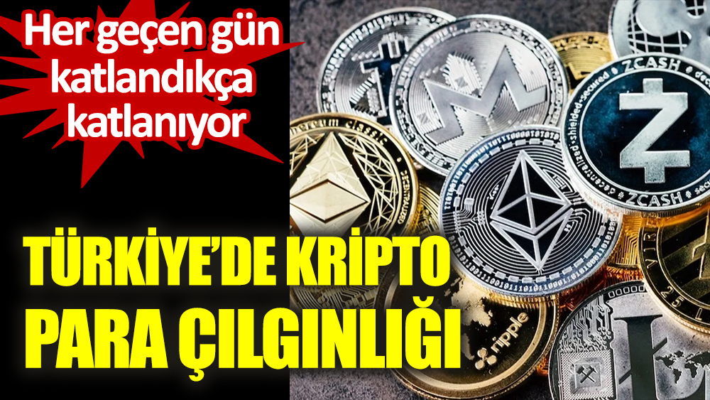 Türkiye'de kripto para çılgınlığı. Her geçen gün katlandıkça katlanıyor