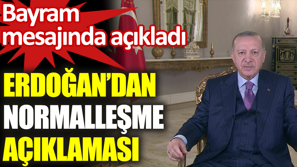 Cumhurbaşkanı Erdoğan açıkladı: Bayram sonrası kontrollü normalleşme