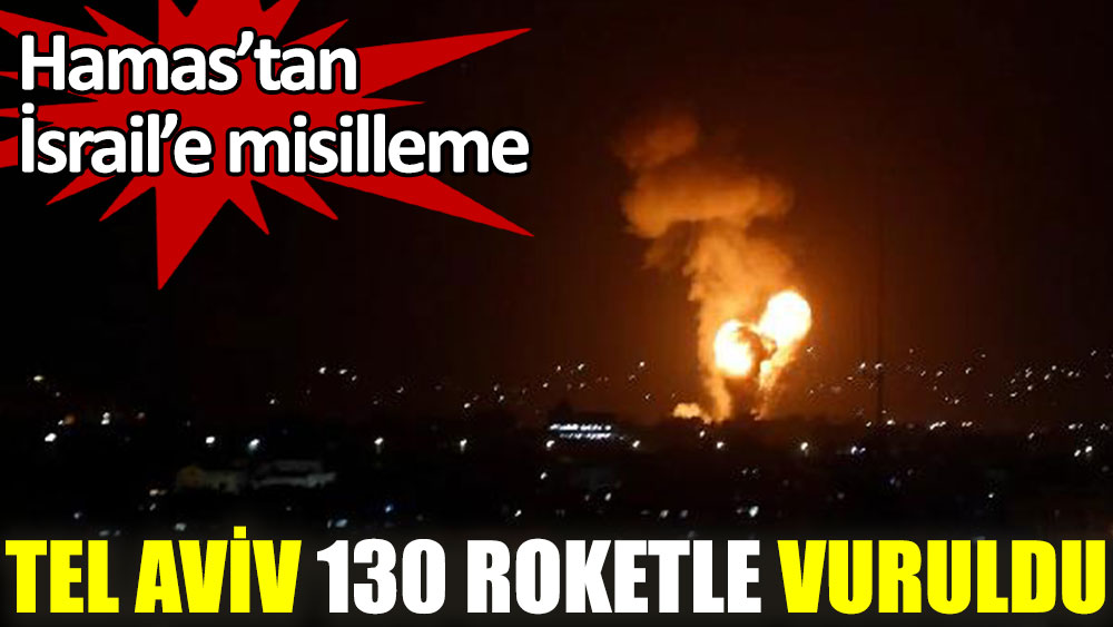 Hamas'tan İsrail'e misilleme. Tel Aviv 130 roketle vuruldu