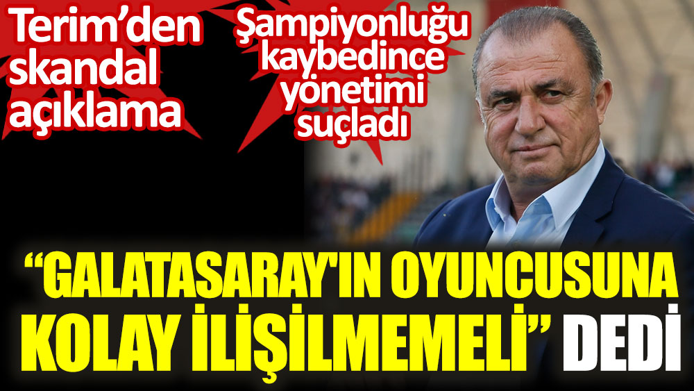 Fatih Terim'den skandal açıklama. "Galatasaray'ın oyuncusuna kolay ilişilmemeli" dedi