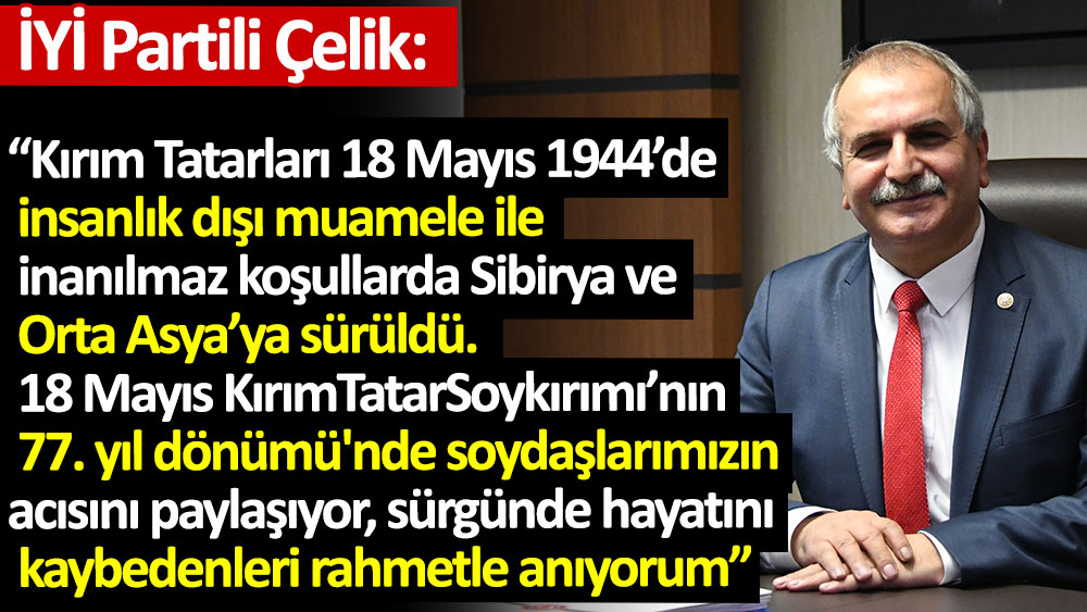 Ahmet Çelik’ten Kırım Tatarlarını anma mesajı