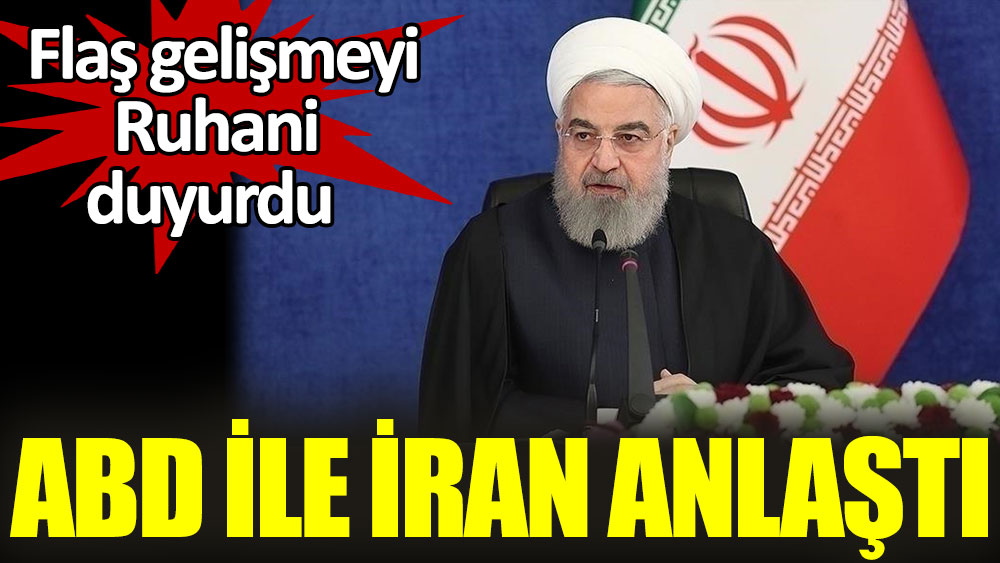 Flaş gelişmeyi İran lideri Ruhani duyurdu. ABD ile İran anlaştı
