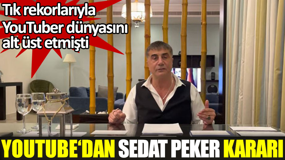 Youtube'dan Sedat Peker kararı