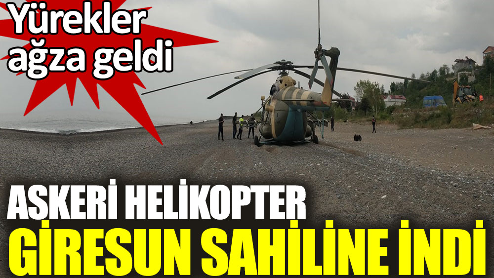 Askeri helikopter Giresun sahiline acil iniş yaptı