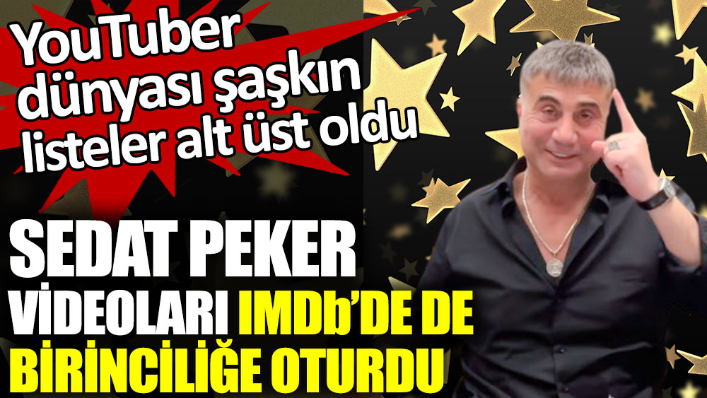Sedat Peker videoları IMDb’de de birinciliğe oturdu