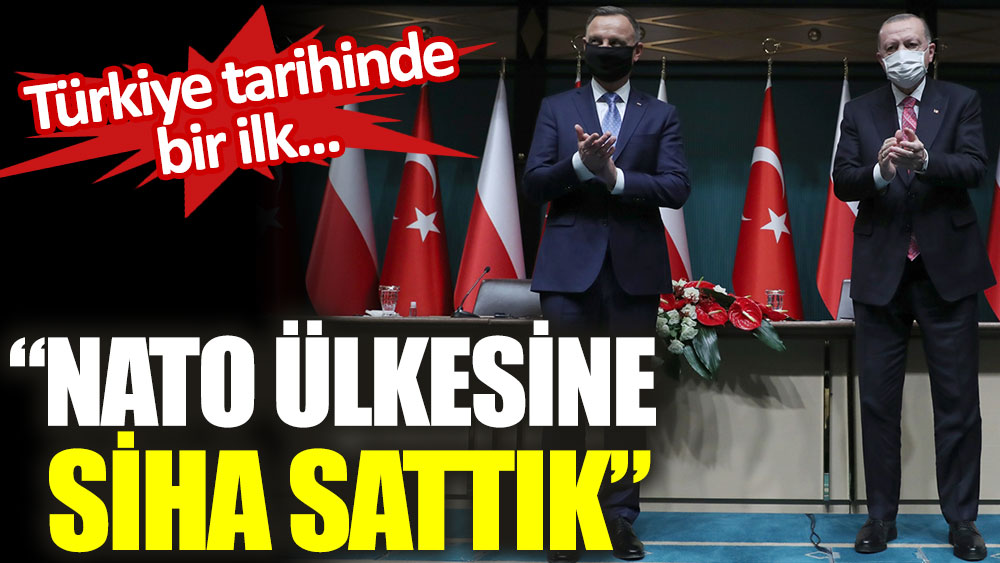 Türkiye tarihinde bir ilk... 'NATO ülkesine SİHA sattık'
