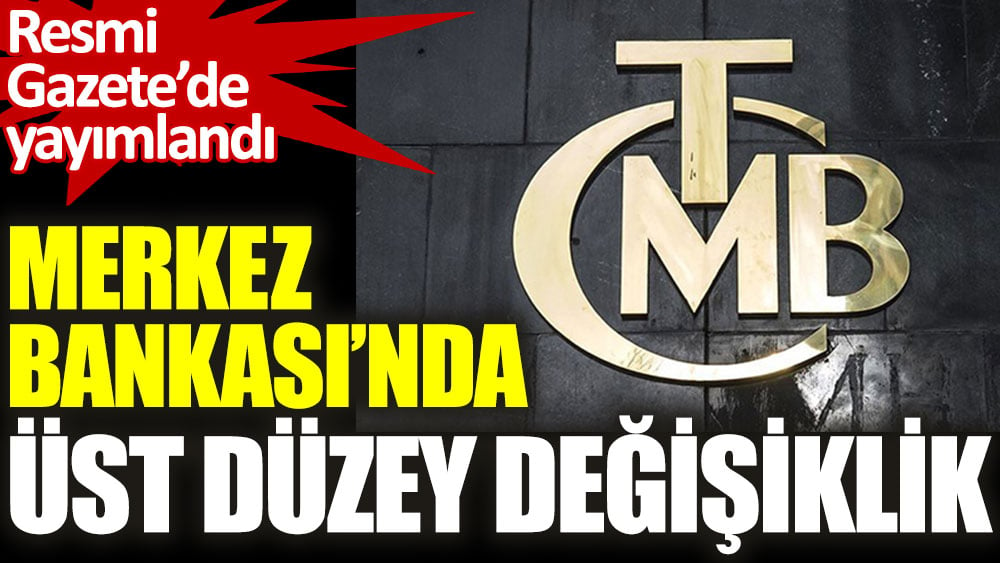 Merkez Bankası’nda görevden alma