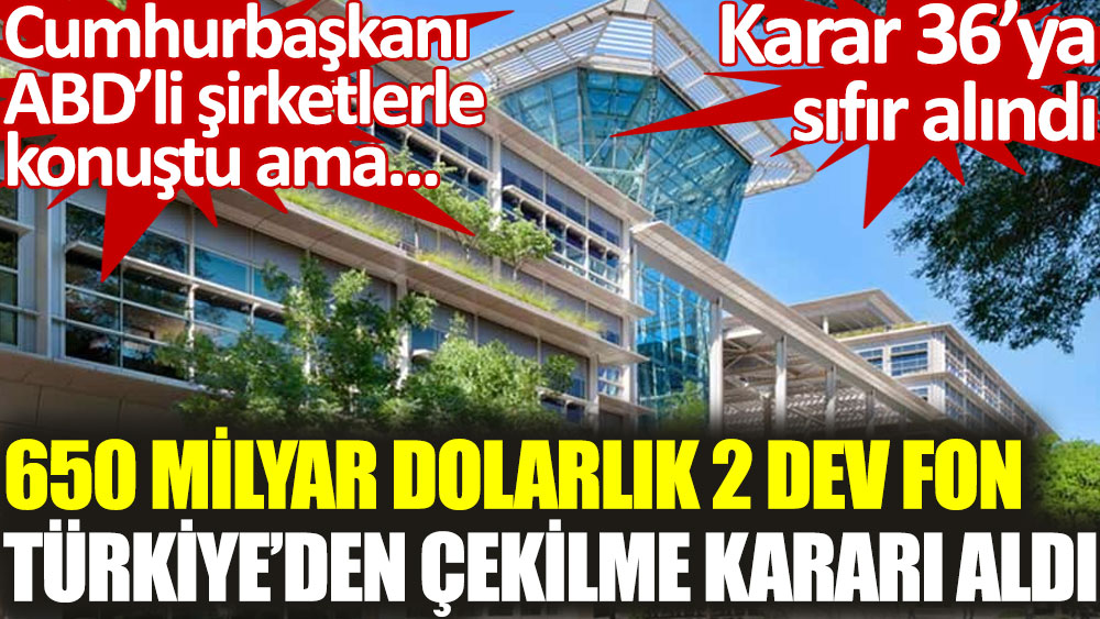 650 Milyarlık 2 dev fon Türkiye’den çekilme kararı aldı