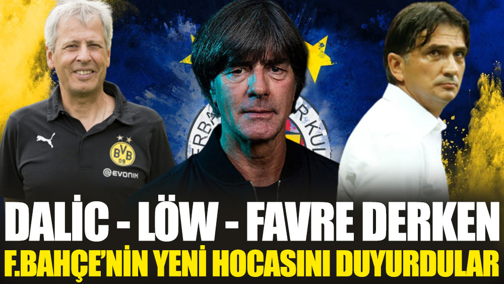 Löw, Favre, Dalic derken Fenerbahçe'nin yeni hocasını Ukrayna basını açıkladı
