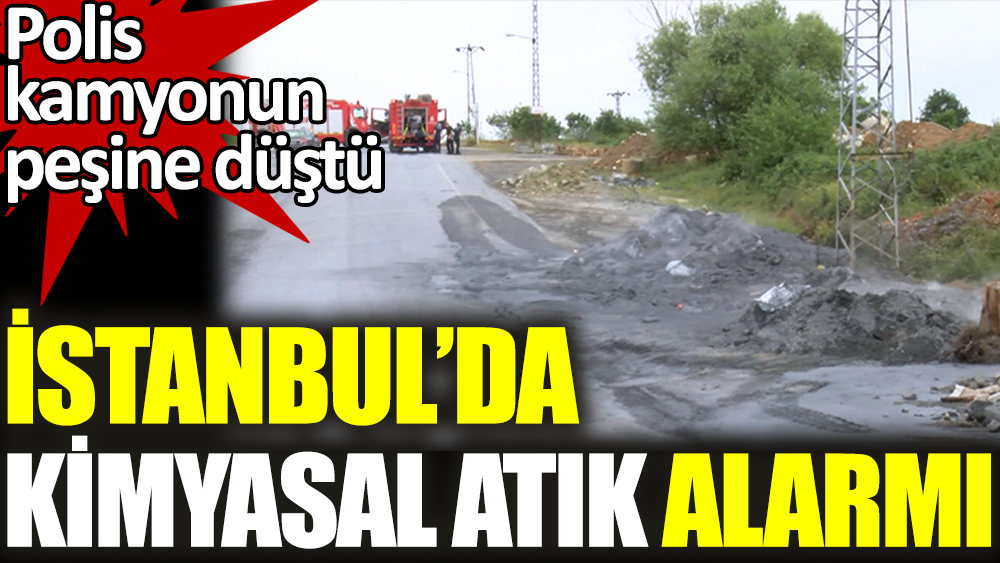 İstanbul'da kimyasal atık alarmı 