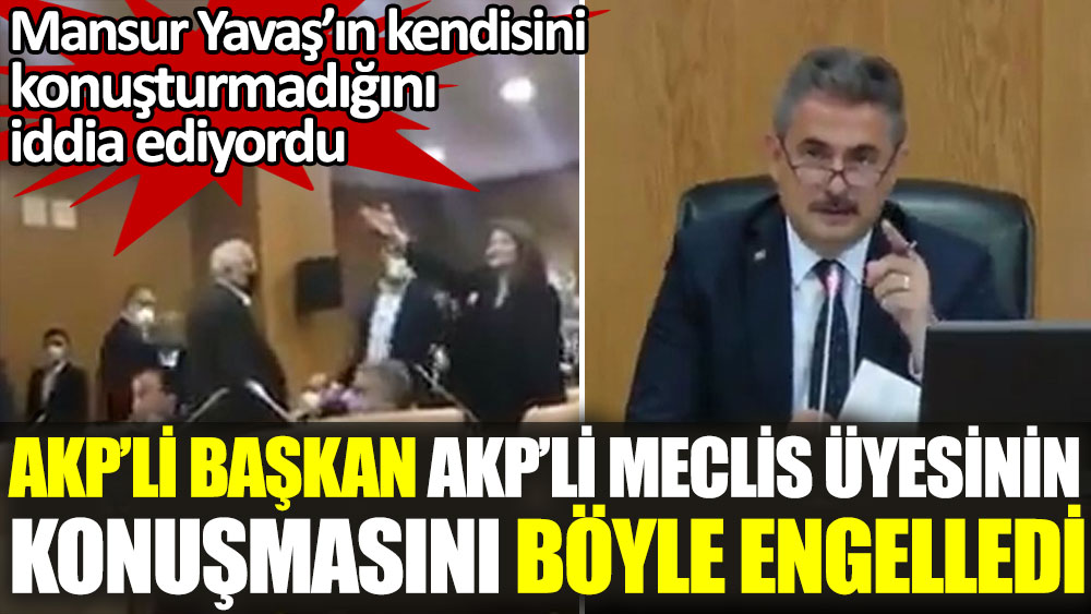 AKP'li başkan AKP'li meclis üyesinin konuşmasını böyle engelledi