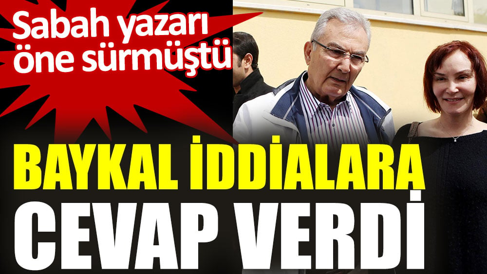 Baykal sabah yazarının iddialarına yanıt verdi