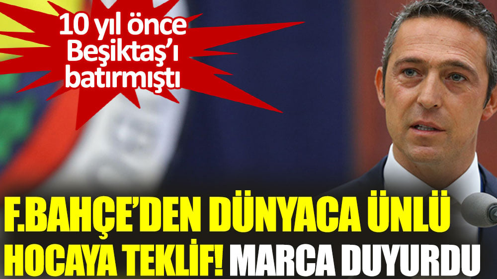 Marca Fenerbahçe'nin teklif yaptığı hocayı duyurdu! 10 yıl önce Beşiktaş'ı çalıştırmıştı