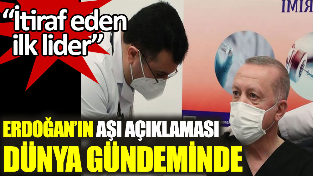 Erdoğan'ın aşı açıklaması dünya gündeminde