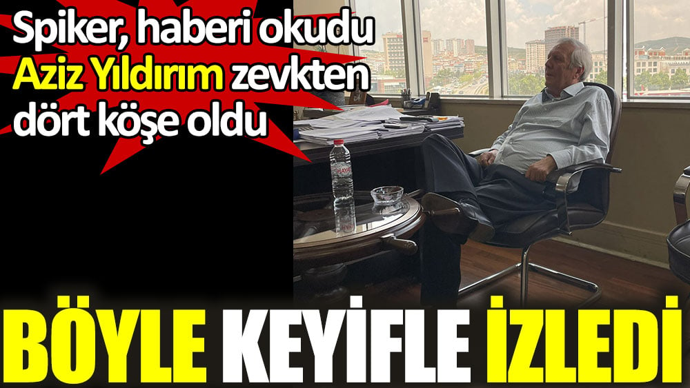 Aziz Yıldırım kumpas davası kararlarını izlerken zevkten dört köşe oldu