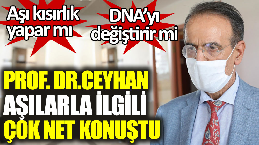 Prof. Dr. Mehmet Ceyhan korona aşılarıyla ilgili çok net konuştu