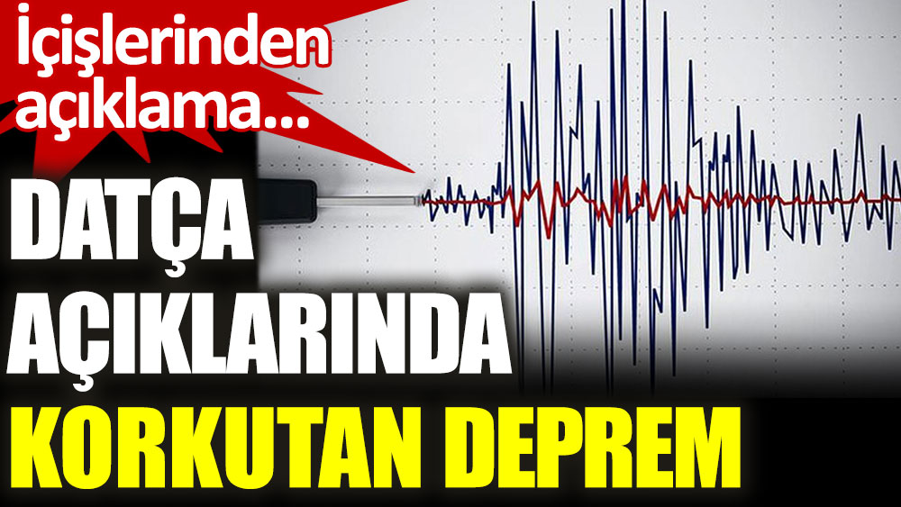 Muğla'nın Datça ilçesi açıklarında 4.1 büyüklüğünde deprem meydana geldi