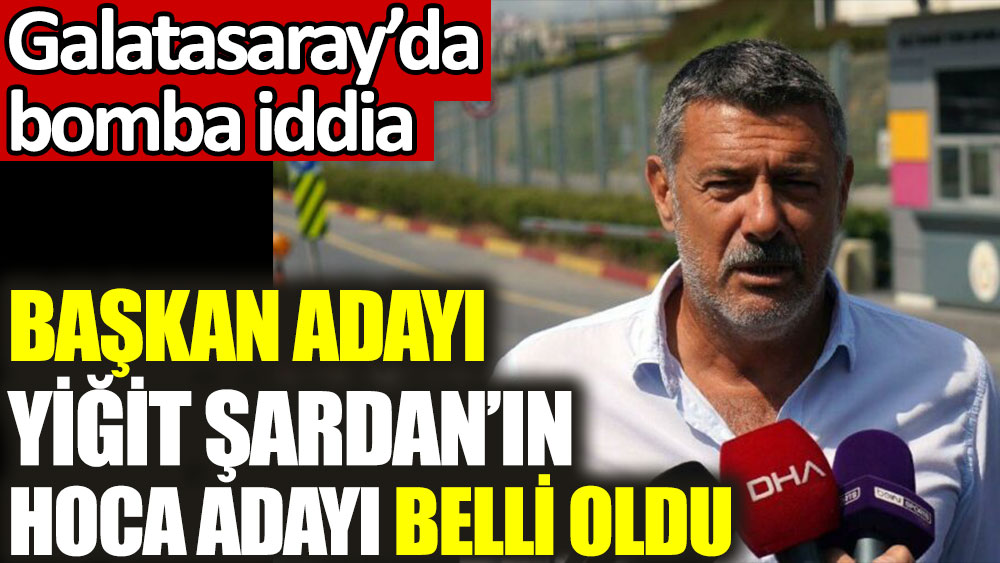 Galatasaray'da bomba iddia! Şardan’ın hoca adayı belli oldu